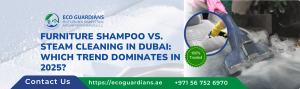 Read more about the article Furniture Shampoo vs. Steam Cleaning in Dubai: Which Trend Dominates in 2025?
