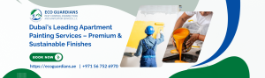 Read more about the article Dubai’s Leading Apartment Painting Services – Premium & Sustainable Finishes